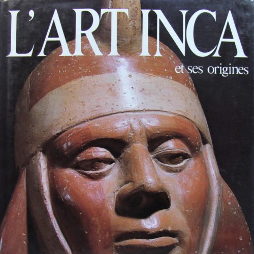 L’Art inca et ses origines : de Valdivia à Machu Picchu