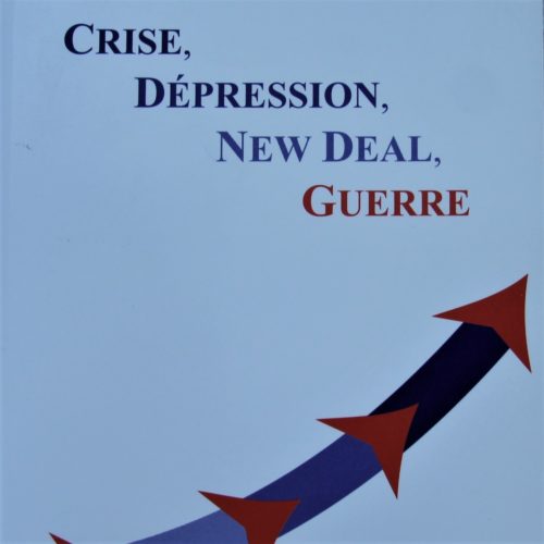 Crise, Dépression, New Deal, Guerre.