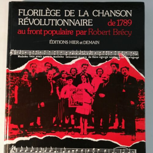 Florilège De La Chanson Révolutionnaire De 1789 Au Front Populaire